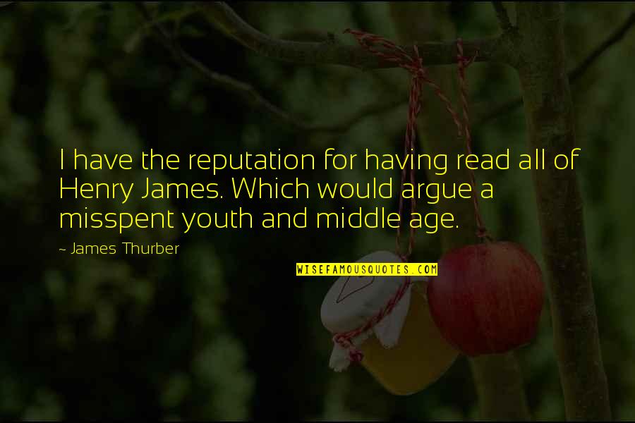 Age Of Youth Quotes By James Thurber: I have the reputation for having read all