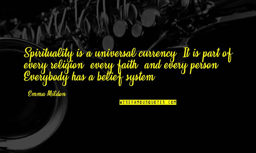 Age Quotes And Quotes By Emma Mildon: Spirituality is a universal currency. It is part