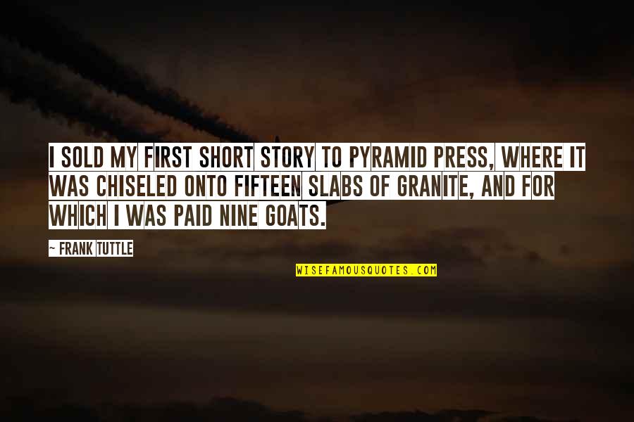 Age Quotes By Frank Tuttle: I sold my first short story to Pyramid