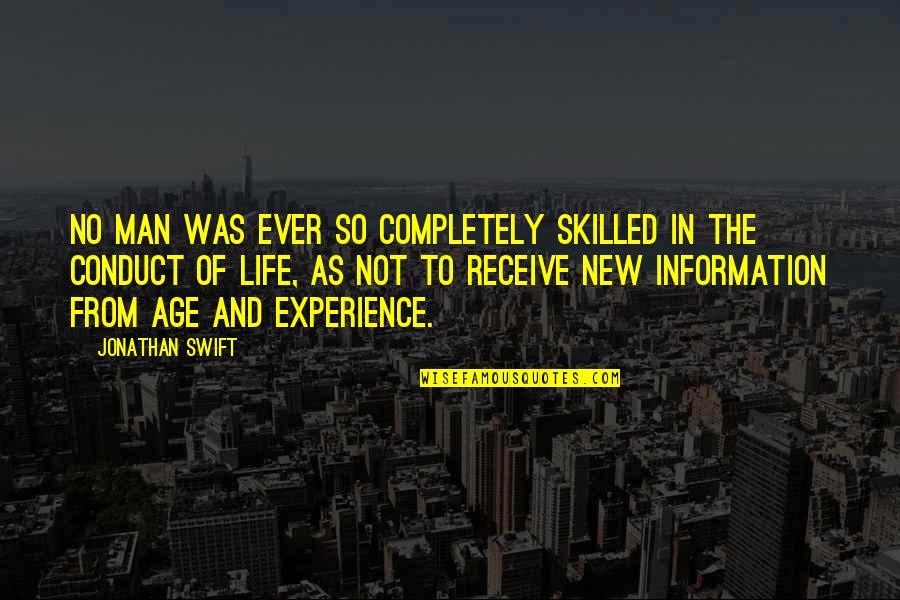 Age Vs Experience Quotes By Jonathan Swift: No man was ever so completely skilled in