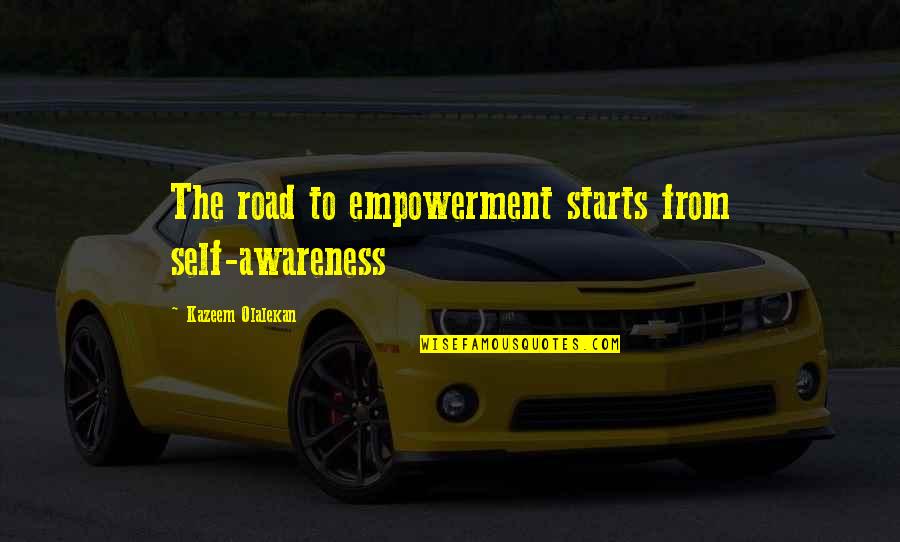 Age When Wisdom Quotes By Kazeem Olalekan: The road to empowerment starts from self-awareness