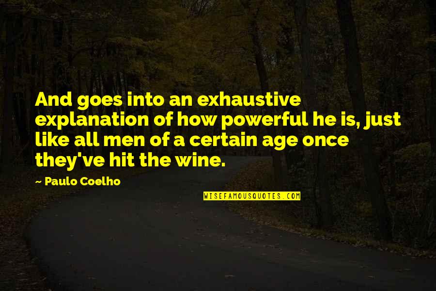 Age Wine Quotes By Paulo Coelho: And goes into an exhaustive explanation of how Age Wine Quotes By Paulo Coelho: And goes into an exhaustive explanation of how