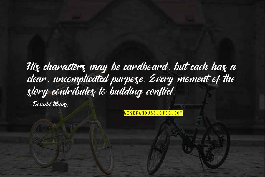 Ageagle Quotes By Donald Maass: His characters may be cardboard, but each has Ageagle Quotes By Donald Maass: His characters may be cardboard, but each has