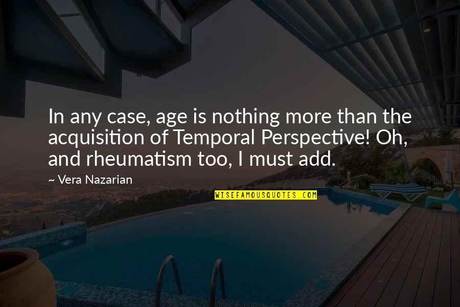 Aged Like Wine Quotes By Vera Nazarian: In any case, age is nothing more than
