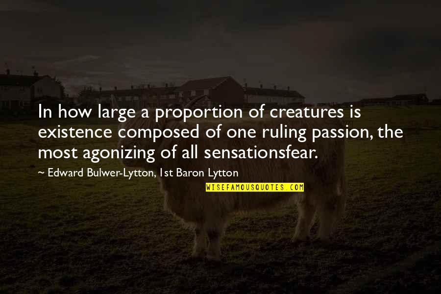 Ageha Hitachiin Quotes By Edward Bulwer-Lytton, 1st Baron Lytton: In how large a proportion of creatures is Ageha Hitachiin Quotes By Edward Bulwer-Lytton, 1st Baron Lytton: In how large a proportion of creatures is