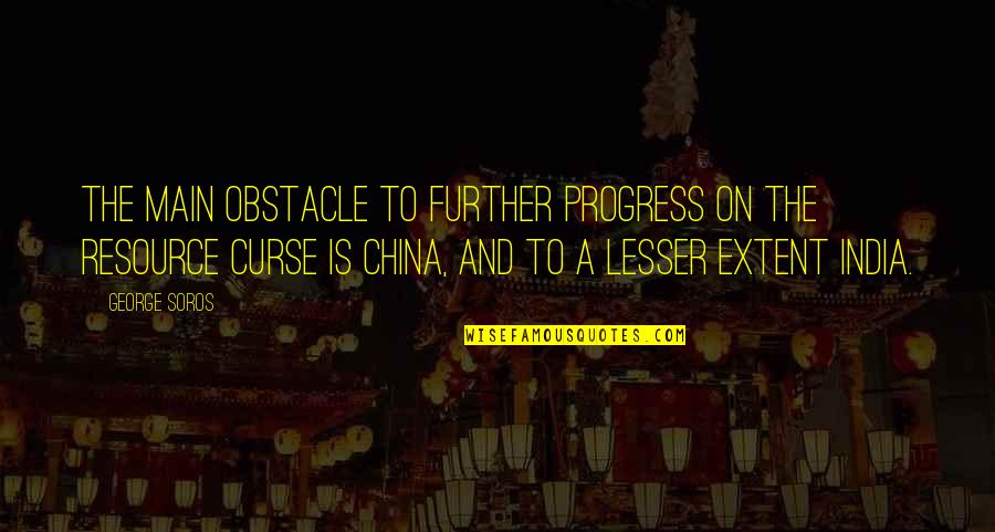 Ageha Sushi Quotes By George Soros: The main obstacle to further progress on the Ageha Sushi Quotes By George Soros: The main obstacle to further progress on the