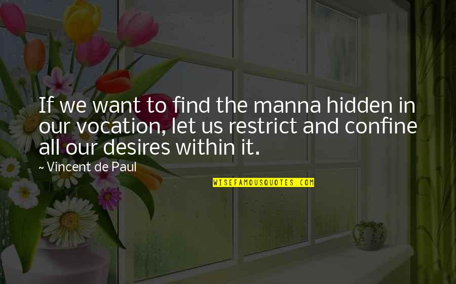 Ageism Quotes By Vincent De Paul: If we want to find the manna hidden