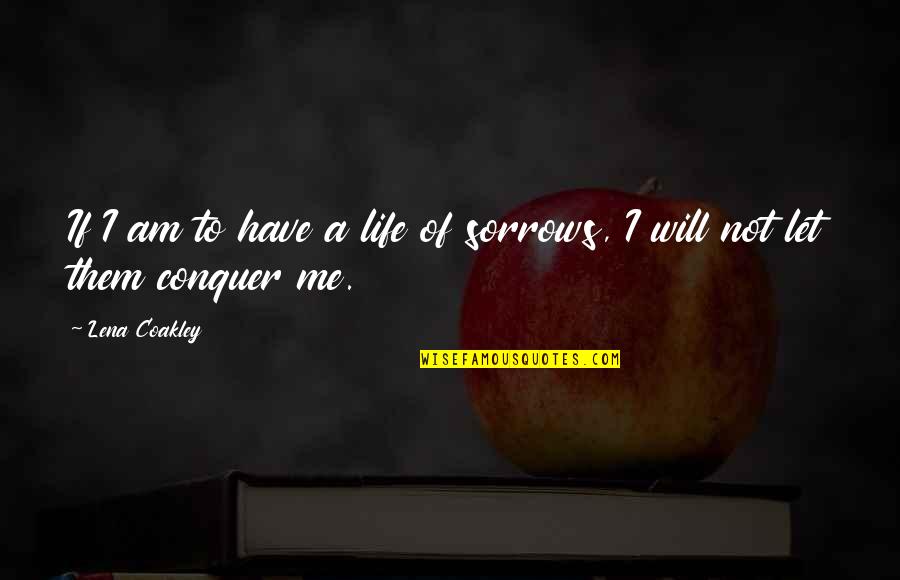 Ageist Language Quotes By Lena Coakley: If I am to have a life of