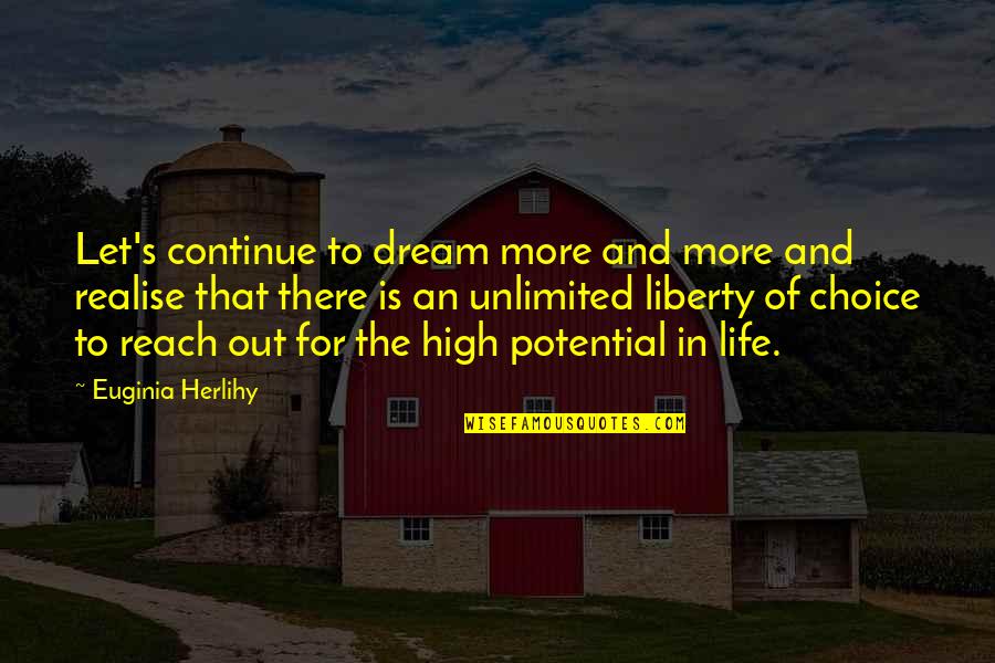 Ageless Woman Quotes By Euginia Herlihy: Let's continue to dream more and more and