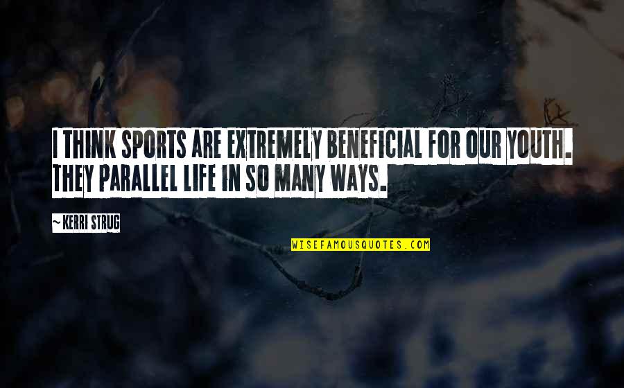 Agenatrader Quotes By Kerri Strug: I think sports are extremely beneficial for our