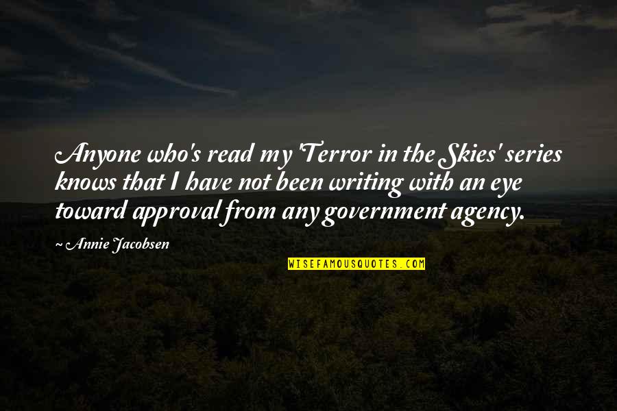 Agency's Quotes By Annie Jacobsen: Anyone who's read my 'Terror in the Skies'