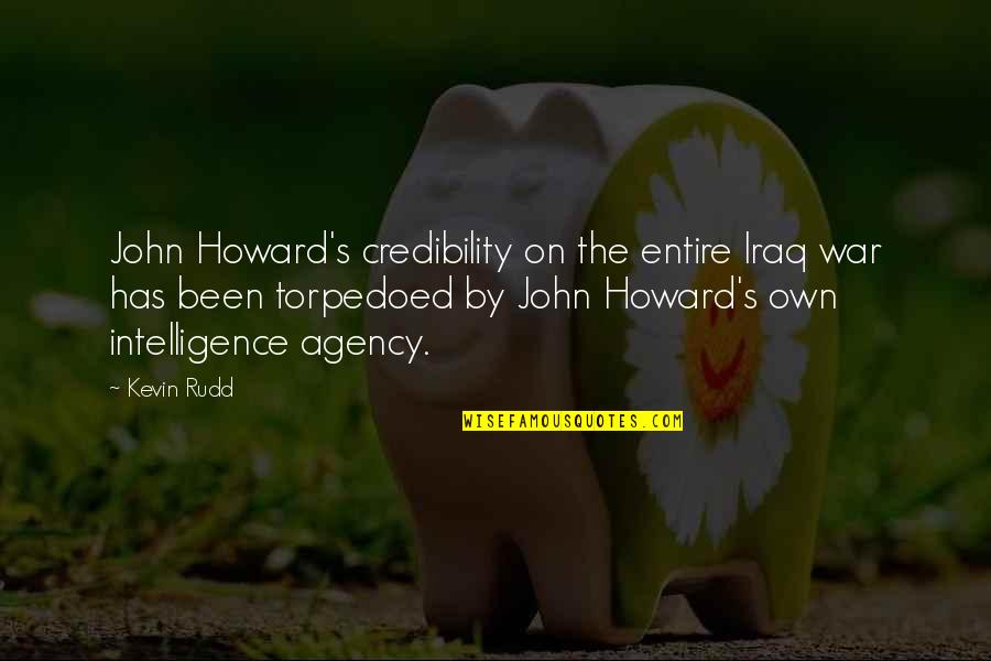 Agency's Quotes By Kevin Rudd: John Howard's credibility on the entire Iraq war