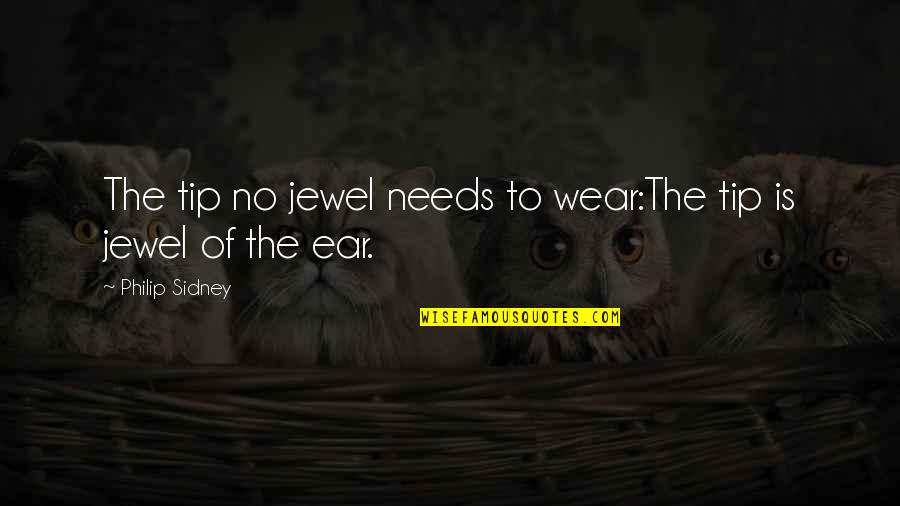 Agenebio Quotes By Philip Sidney: The tip no jewel needs to wear:The tip Agenebio Quotes By Philip Sidney: The tip no jewel needs to wear:The tip