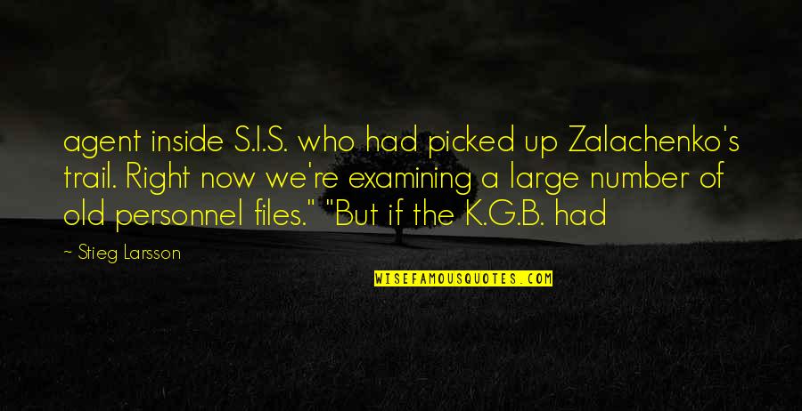 Agent K Quotes By Stieg Larsson: agent inside S.I.S. who had picked up Zalachenko's