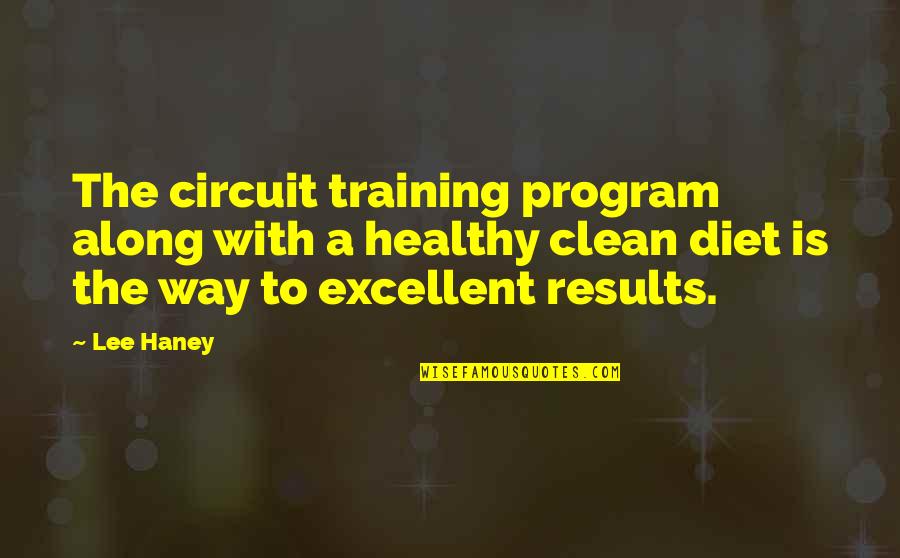 Agent Kallas Quotes By Lee Haney: The circuit training program along with a healthy Agent Kallas Quotes By Lee Haney: The circuit training program along with a healthy