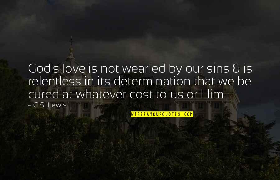 Agent Matrix Quotes By C.S. Lewis: God's love is not wearied by our sins