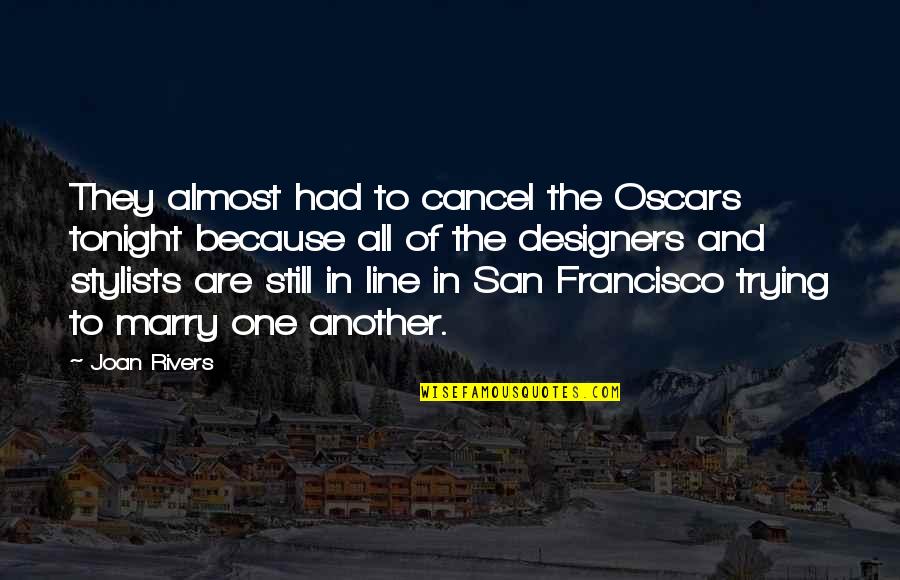 Agent Mulder Quotes By Joan Rivers: They almost had to cancel the Oscars tonight Agent Mulder Quotes By Joan Rivers: They almost had to cancel the Oscars tonight