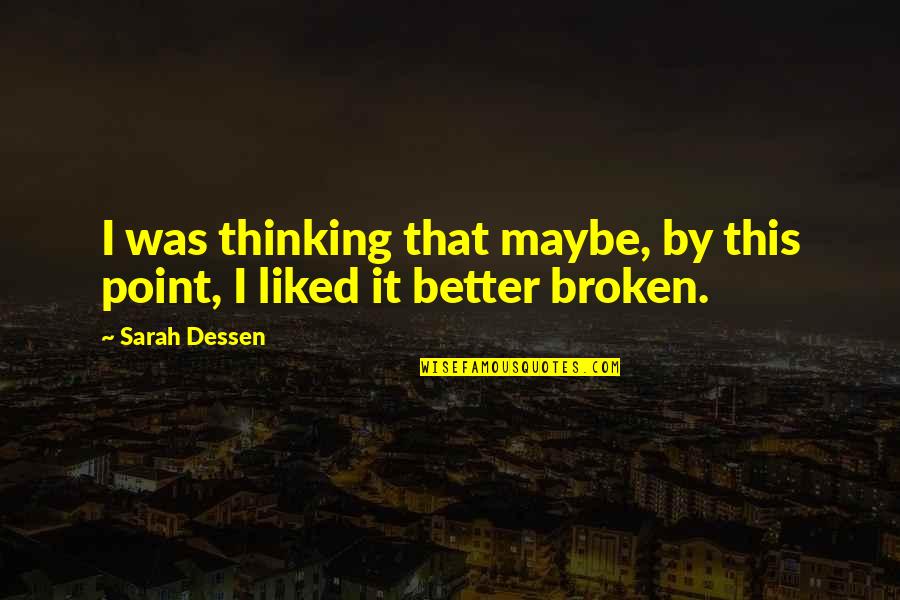 Agent Orange In Vietnam Quotes By Sarah Dessen: I was thinking that maybe, by this point,