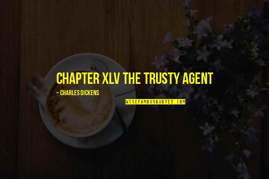 Agent Quotes By Charles Dickens: CHAPTER XLV THE TRUSTY AGENT