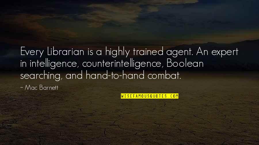 Agent Quotes By Mac Barnett: Every Librarian is a highly trained agent. An