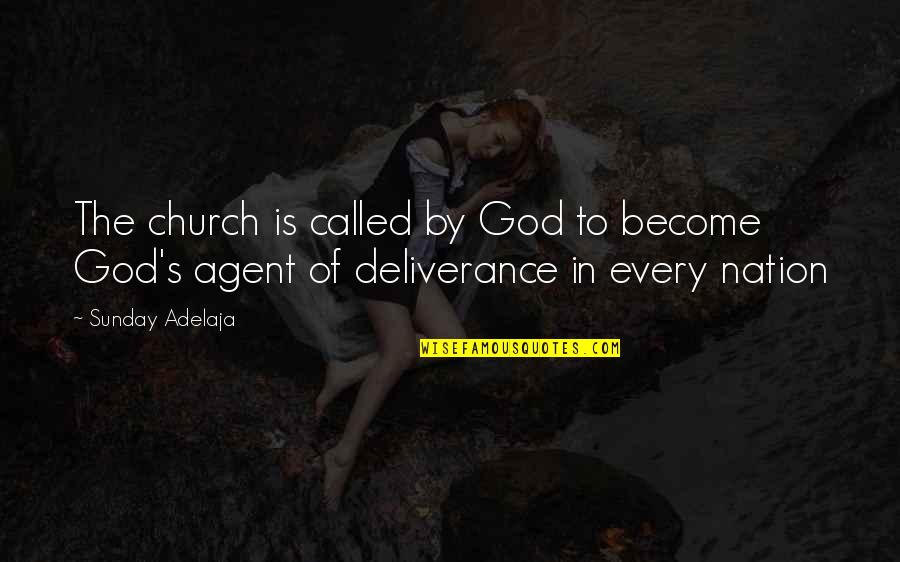 Agent Quotes By Sunday Adelaja: The church is called by God to become