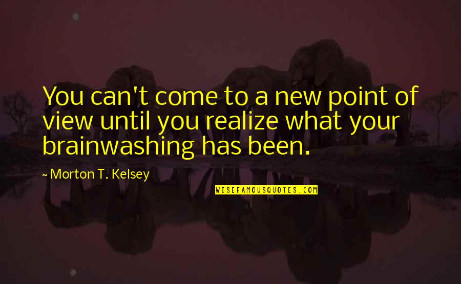 Agent Zigzag Quotes By Morton T. Kelsey: You can't come to a new point of