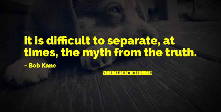 Agesilaus The Second Quotes By Bob Kane: It is difficult to separate, at times, the