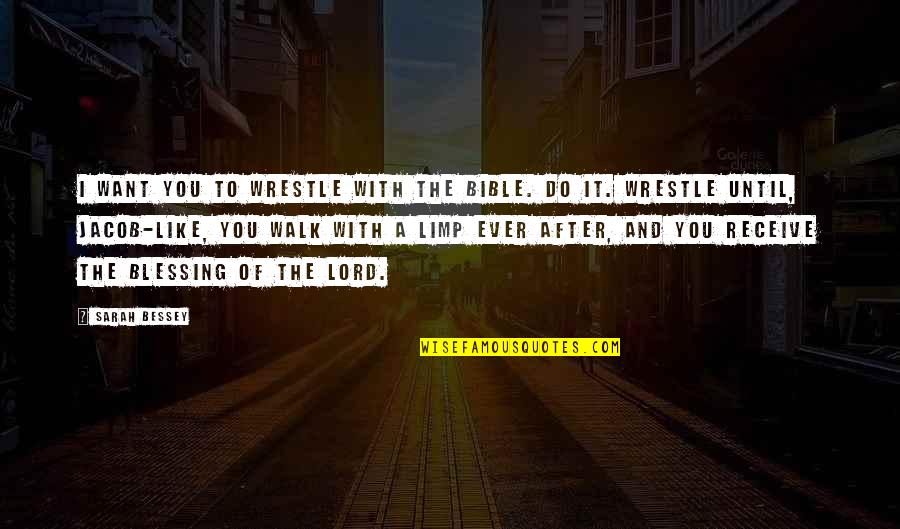 Aggelakis Travel Quotes By Sarah Bessey: I want you to wrestle with the Bible. Aggelakis Travel Quotes By Sarah Bessey: I want you to wrestle with the Bible.