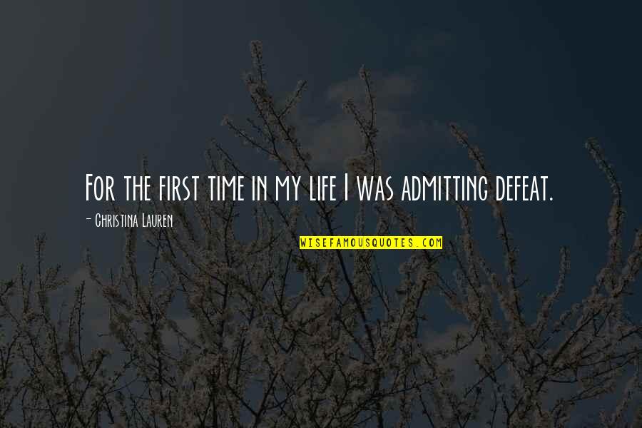 Aggession Quotes By Christina Lauren: For the first time in my life I