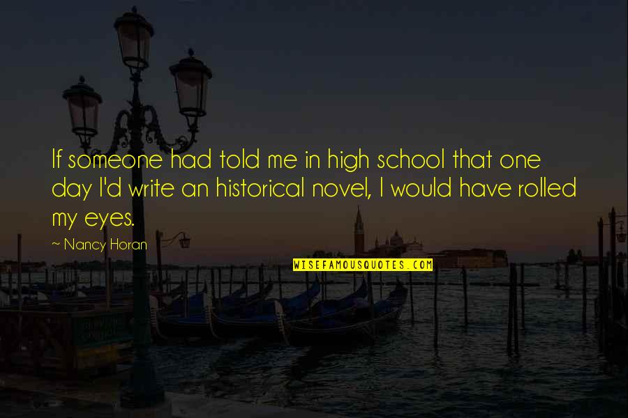 Aggiungi Account Quotes By Nancy Horan: If someone had told me in high school Aggiungi Account Quotes By Nancy Horan: If someone had told me in high school
