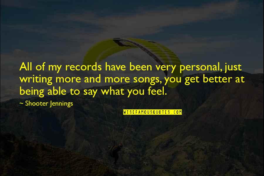 Aggiustare Il Quotes By Shooter Jennings: All of my records have been very personal,