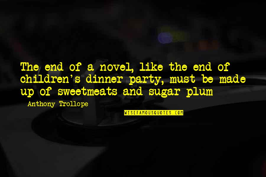 Agglutinin Physiology Quotes By Anthony Trollope: The end of a novel, like the end Agglutinin Physiology Quotes By Anthony Trollope: The end of a novel, like the end