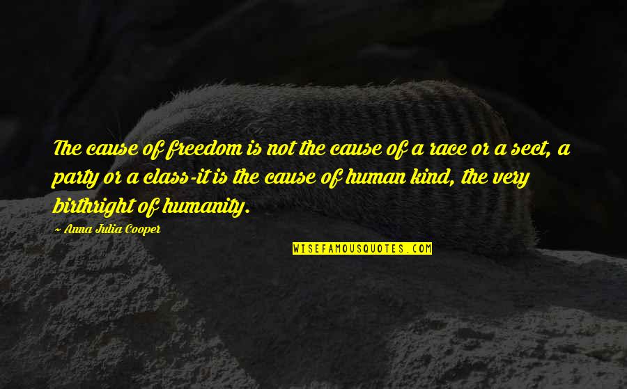 Aggregates Quotes By Anna Julia Cooper: The cause of freedom is not the cause