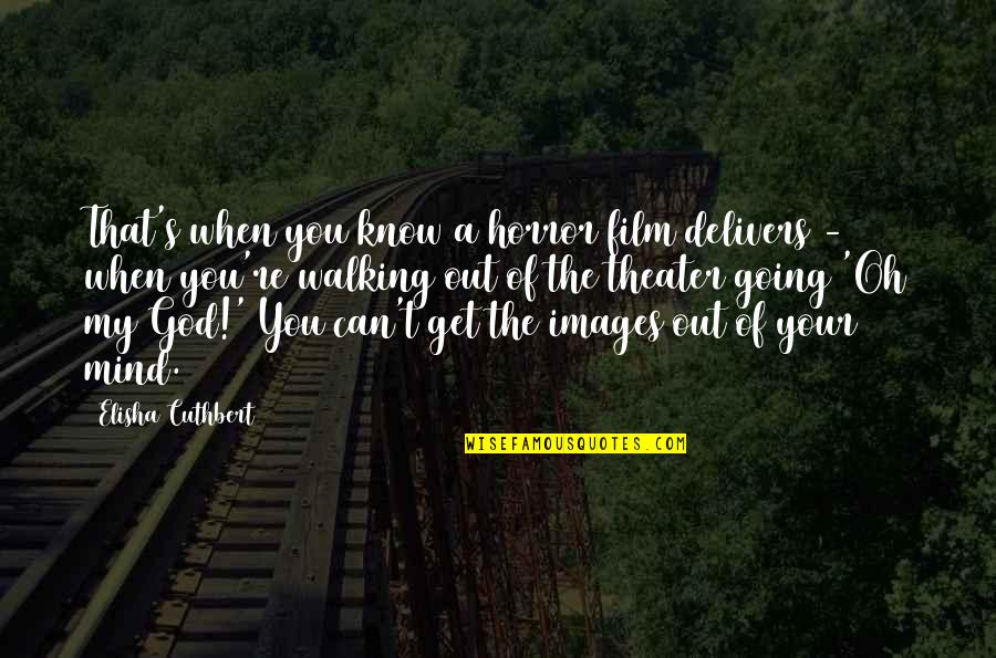 Aggressions Of Lymph Quotes By Elisha Cuthbert: That's when you know a horror film delivers Aggressions Of Lymph Quotes By Elisha Cuthbert: That's when you know a horror film delivers