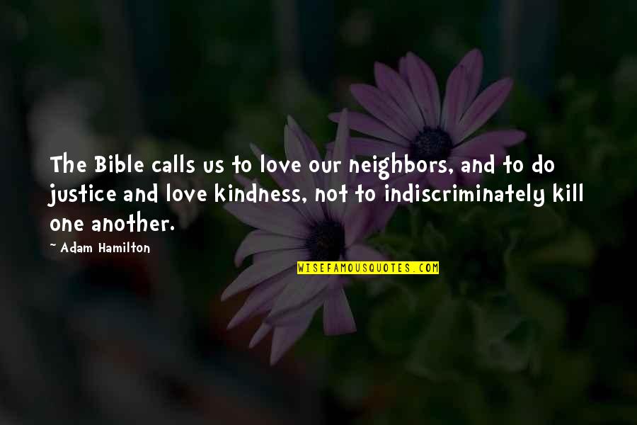Aggressively Thesaurus Quotes By Adam Hamilton: The Bible calls us to love our neighbors,