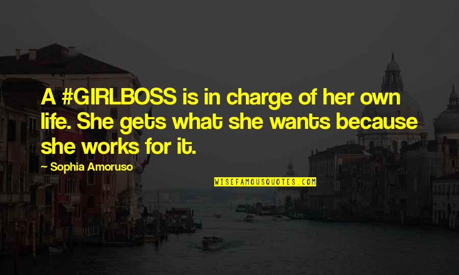 Agguato Torre Quotes By Sophia Amoruso: A #GIRLBOSS is in charge of her own