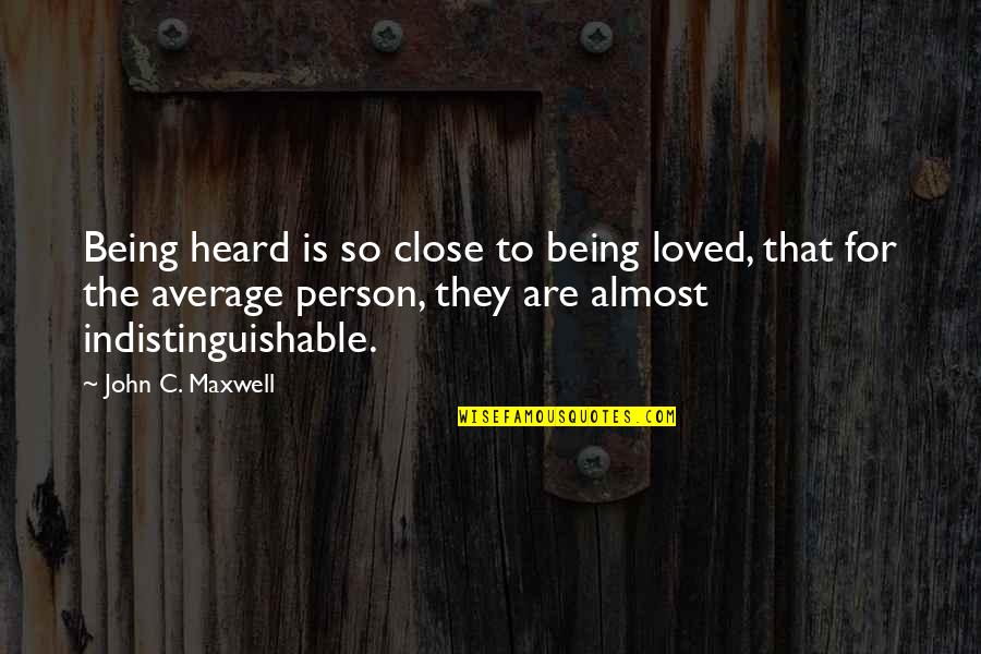 Aghasi Persian Quotes By John C. Maxwell: Being heard is so close to being loved, Aghasi Persian Quotes By John C. Maxwell: Being heard is so close to being loved,