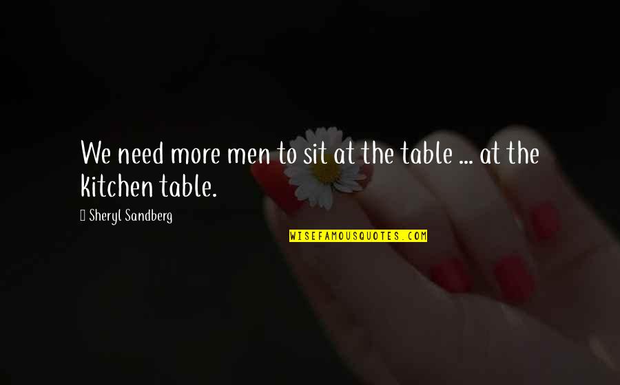 Agidjpro Quotes By Sheryl Sandberg: We need more men to sit at the