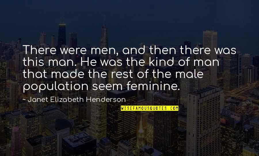 Agidog Quotes By Janet Elizabeth Henderson: There were men, and then there was this