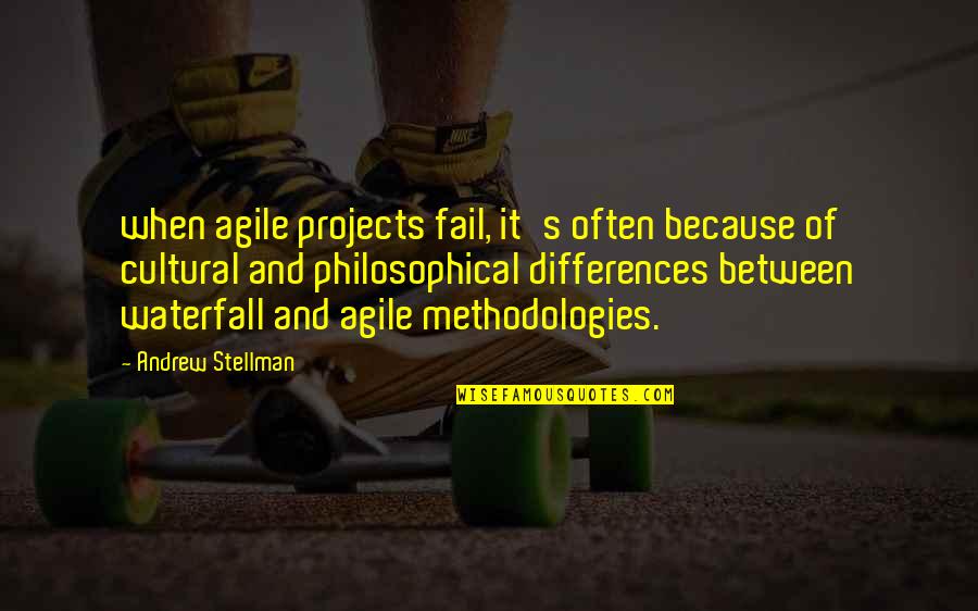 Agile Methodologies Quotes By Andrew Stellman: when agile projects fail, it's often because of