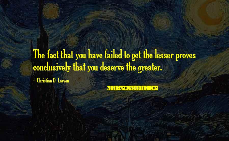 Agile Sprint Retrospective Quotes By Christian D. Larson: The fact that you have failed to get Agile Sprint Retrospective Quotes By Christian D. Larson: The fact that you have failed to get