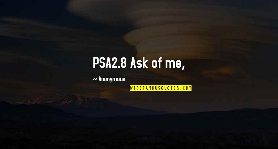 Aging For Women Quotes By Anonymous: PSA2.8 Ask of me,