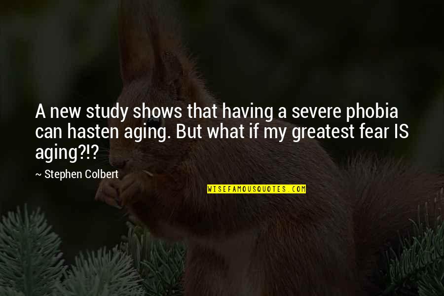 Aging Humour Quotes By Stephen Colbert: A new study shows that having a severe