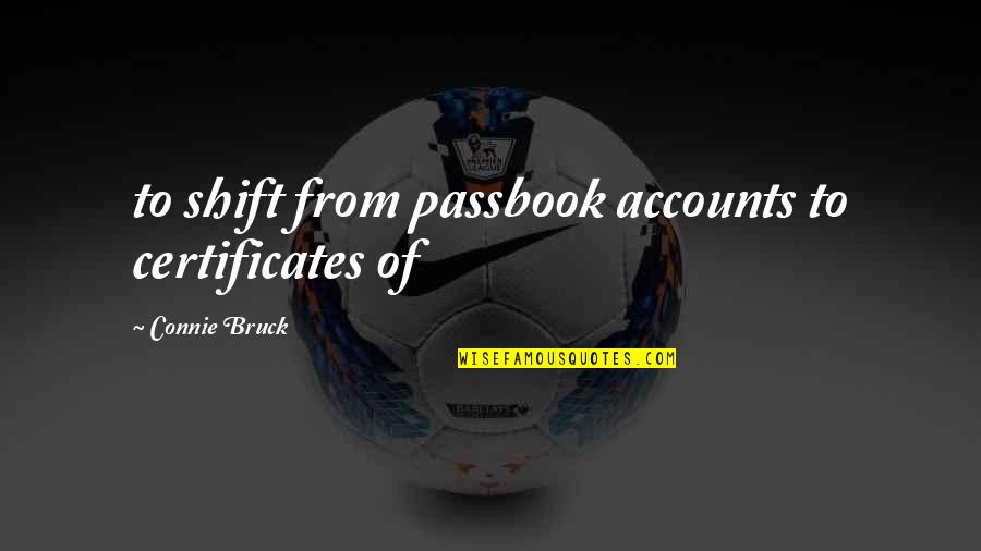 Aging Well Quotes By Connie Bruck: to shift from passbook accounts to certificates of Aging Well Quotes By Connie Bruck: to shift from passbook accounts to certificates of