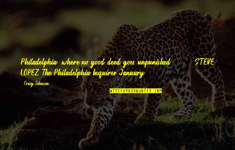 Agiovlasitis Quotes By Craig Johnson: Philadelphia, where no good deed goes unpunished . Agiovlasitis Quotes By Craig Johnson: Philadelphia, where no good deed goes unpunished .