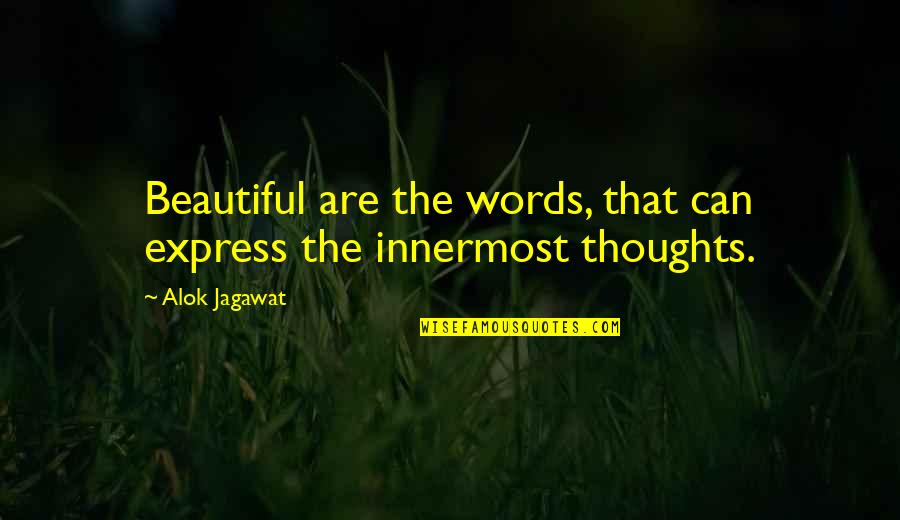 Agitada Em Quotes By Alok Jagawat: Beautiful are the words, that can express the