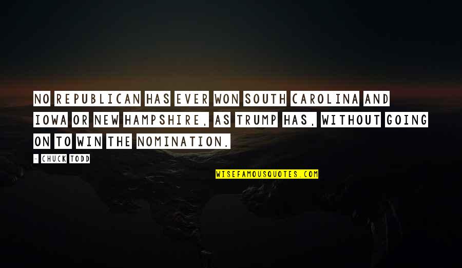 Agitadores De Laboratorio Quotes By Chuck Todd: No Republican has ever won South Carolina and