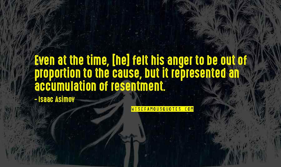 Agitando Brazos Quotes By Isaac Asimov: Even at the time, [he] felt his anger