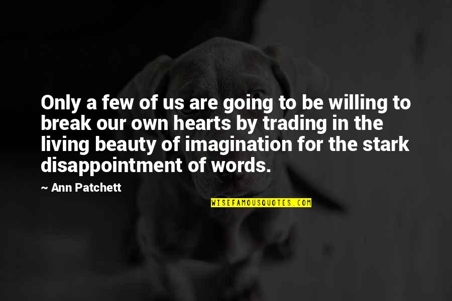 Agitar En Quotes By Ann Patchett: Only a few of us are going to