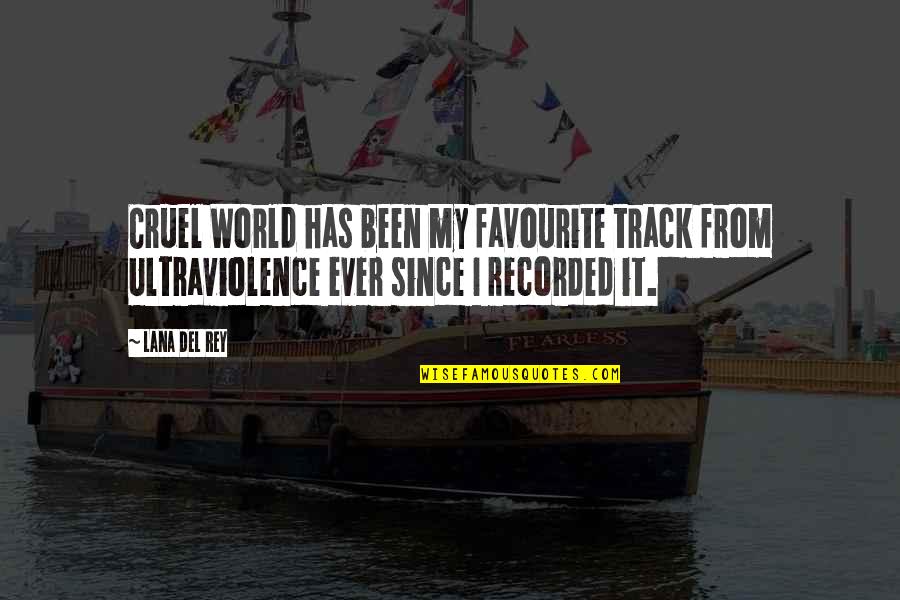 Agitar Translation Quotes By Lana Del Rey: Cruel World has been my favourite track from